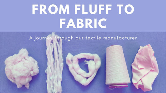 From Fluff to Fabric