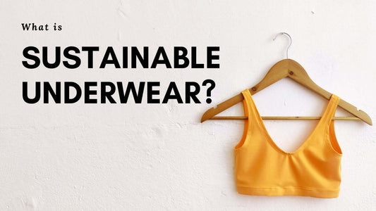 What is Sustainable Underwear?