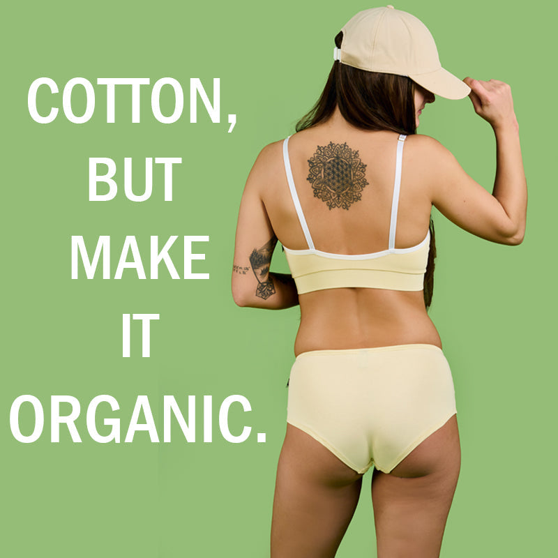 Cotton, but make it organic.