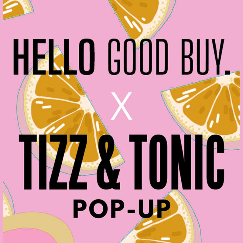 HELLO GOOD BUY X TIZZ POP-UP