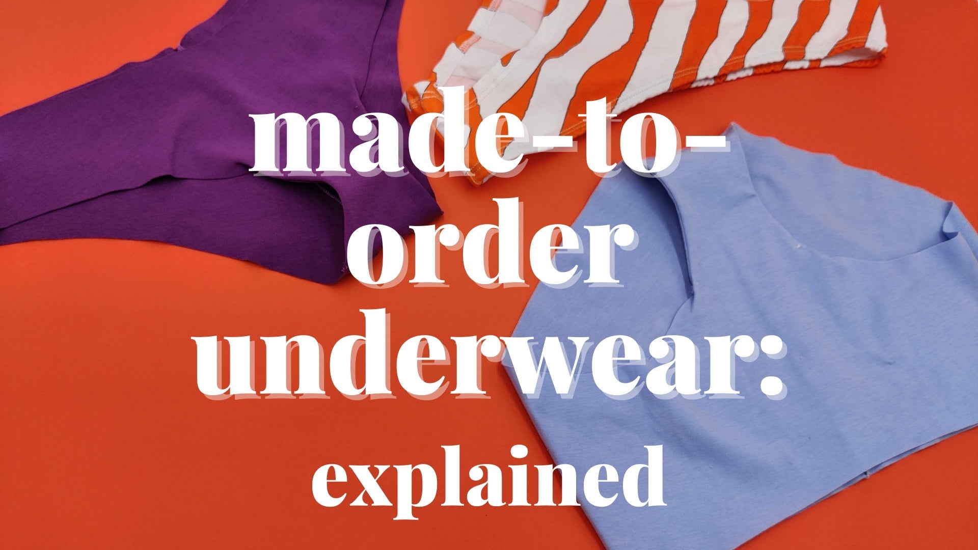 Made-to-Order Underwear: Explained